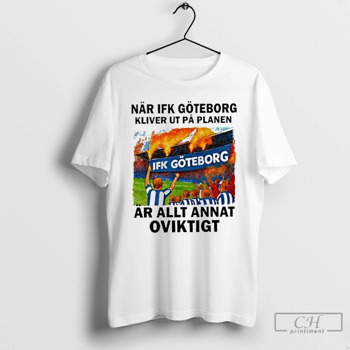 Classic Nar Ifk Goteborg Kliver Ut Pa Planen Ar Allt Annat Oviktigt T Shirts Sweater Hoodie, Sweatshirt | DripVista.com