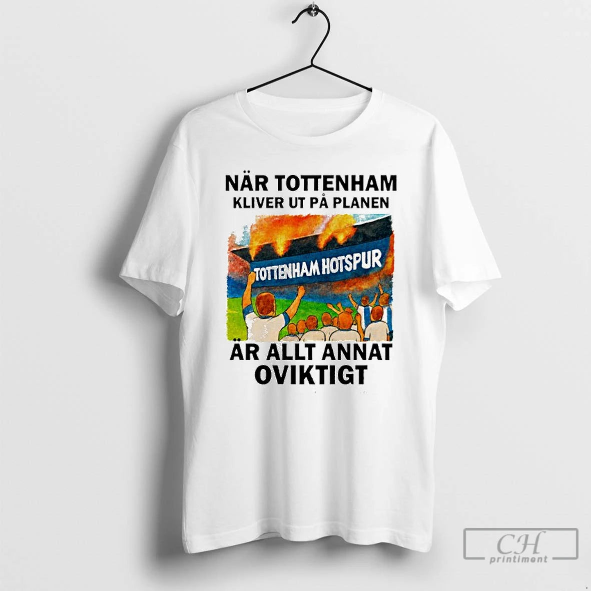 Classic Nar Tottenham Kliver Ut Pa Planen Ar Allt Annat Oviktigt T-Shirts, Hoodie, Sweatshirt | DripVista.com