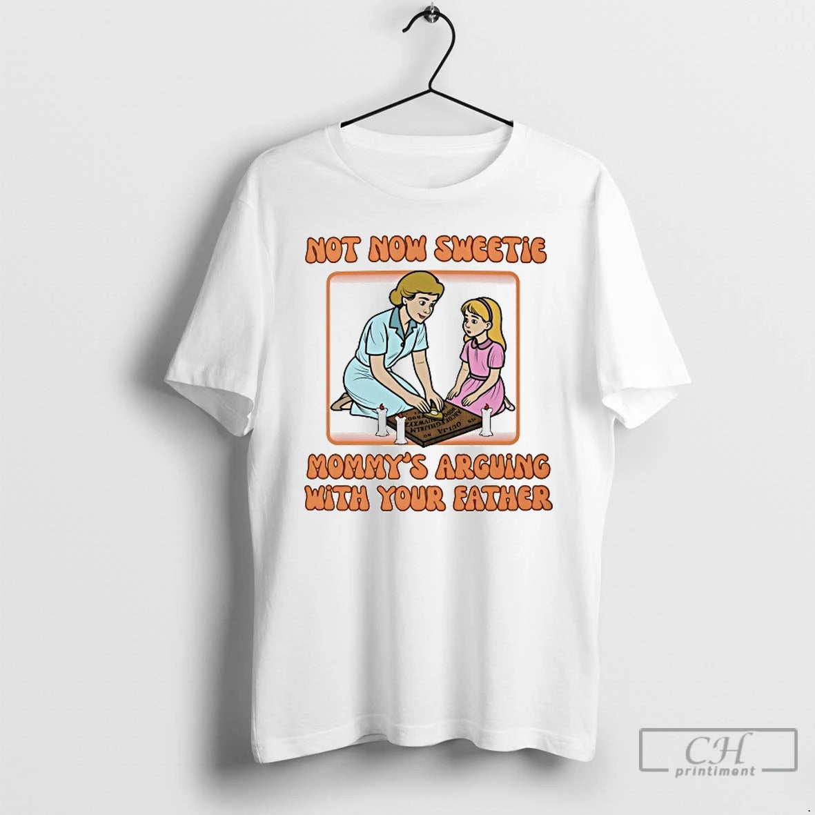 Classic Not Now Sweetie Mommys Arguing With Your Father T-Shirts, Hoodie, Sweatshirt | DripVista.com