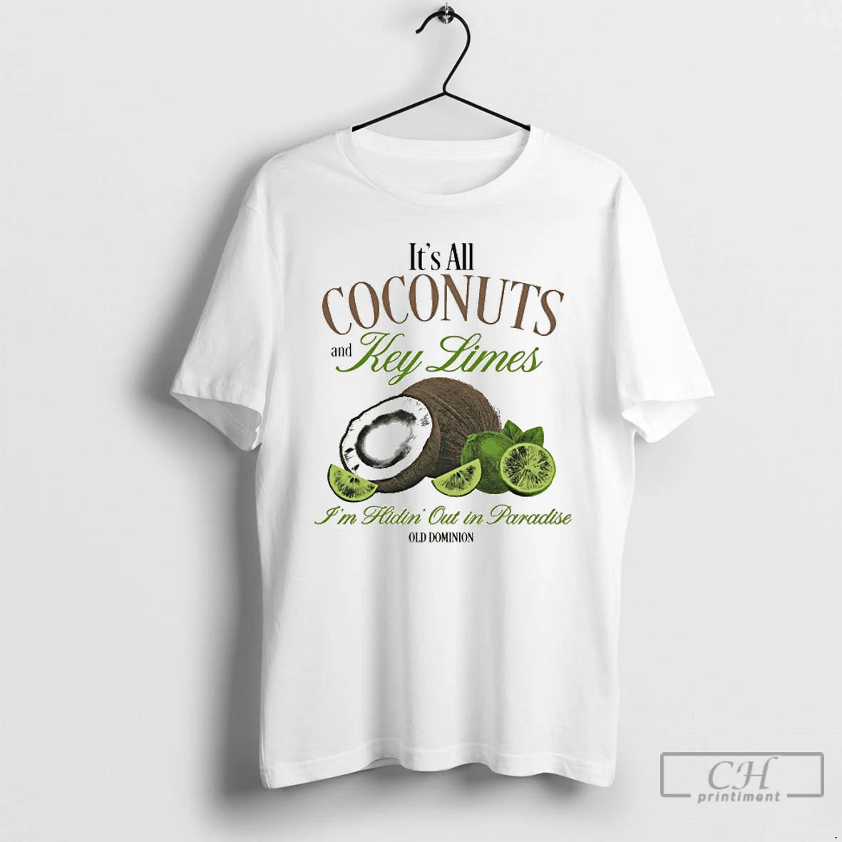 Classic Old Dominion Its All Coconuts And Key Limes Im Hidin Out In Paradise T-Shirts, Hoodie, Sweatshirt | DripVista.com