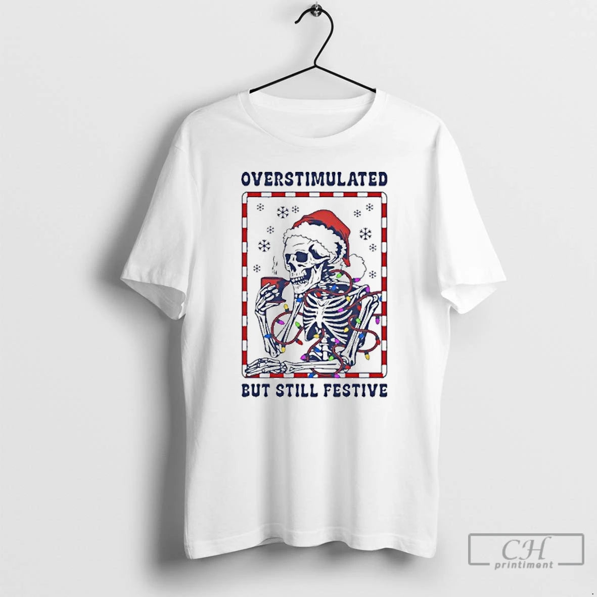 Classic Overstimulated But Still Festive T-Shirts, Hoodie, Sweatshirt | DripVista.com