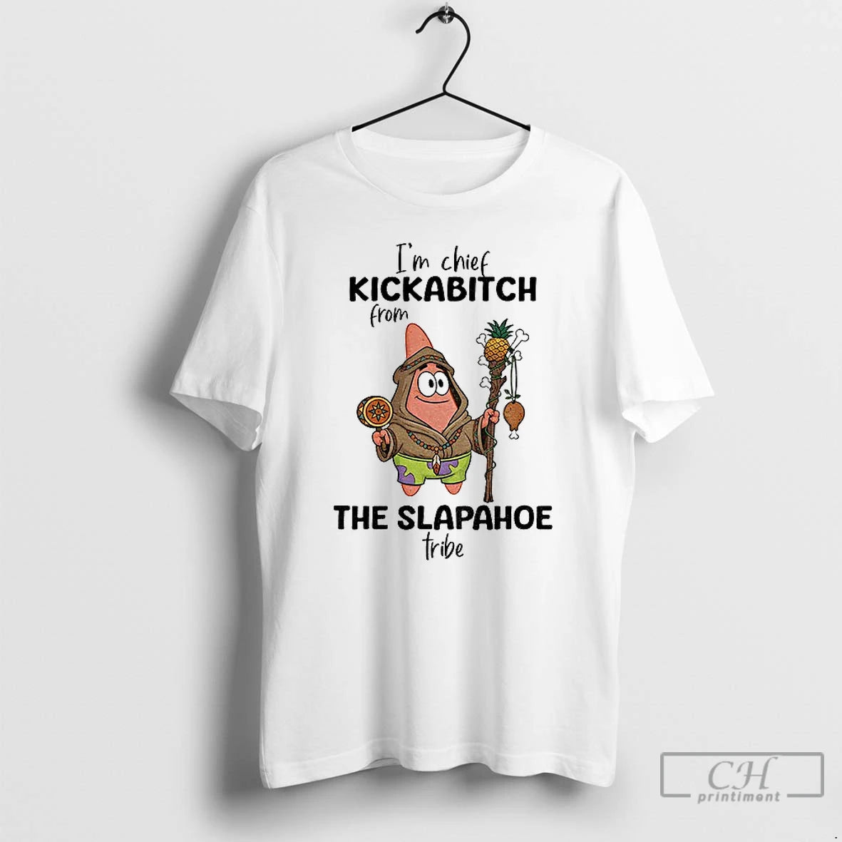 Classic Patrick Star Im Chief Kickabitch From The Slapahoe Tribe T-Shirts, Hoodie, Sweatshirt | DripVista.com