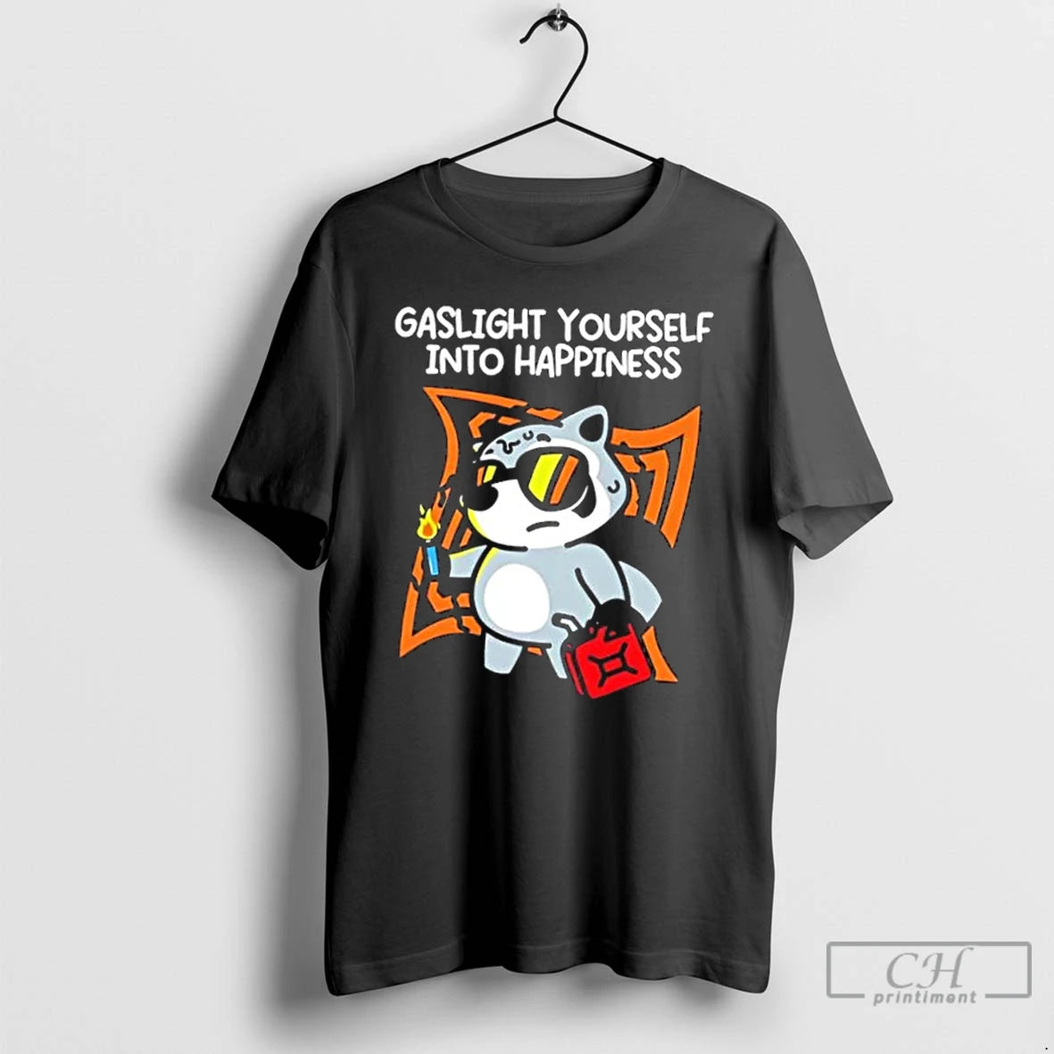 Classic Racoon Gaslight Yourself Into Happiness T-Shirts, Hoodie, Sweatshirt | DripVista.com