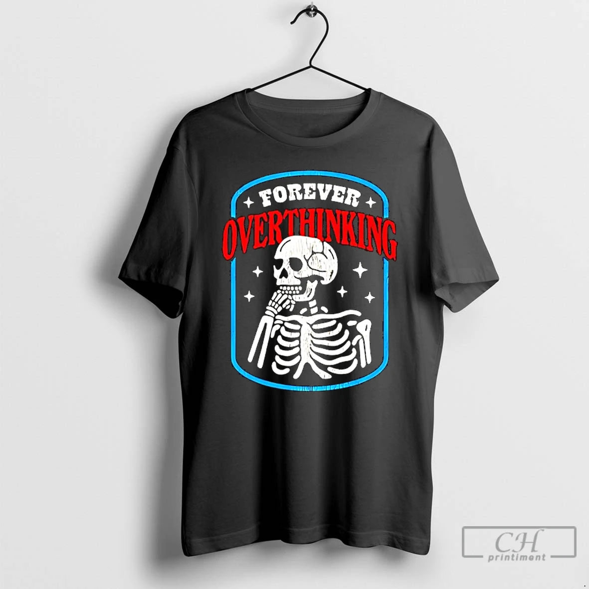 Classic Skeleton Forever Overthinking T-Shirts, Hoodie, Sweatshirt | DripVista.com