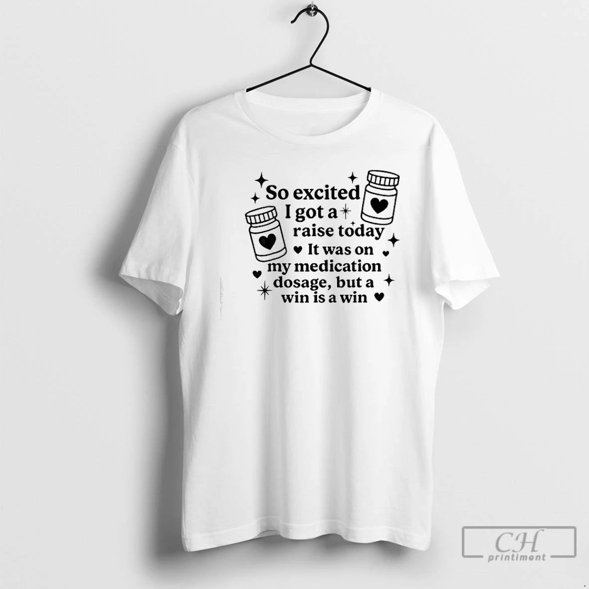 Classic So Excited I Got A Raise Today It Was On My Medication T Shirts Hoodie, Sweatshirt | DripVista.com