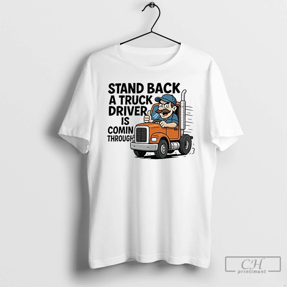 Classic Stand Back A Truck Driver Is Coming Through T-Shirts, Hoodie, Sweatshirt | DripVista.com
