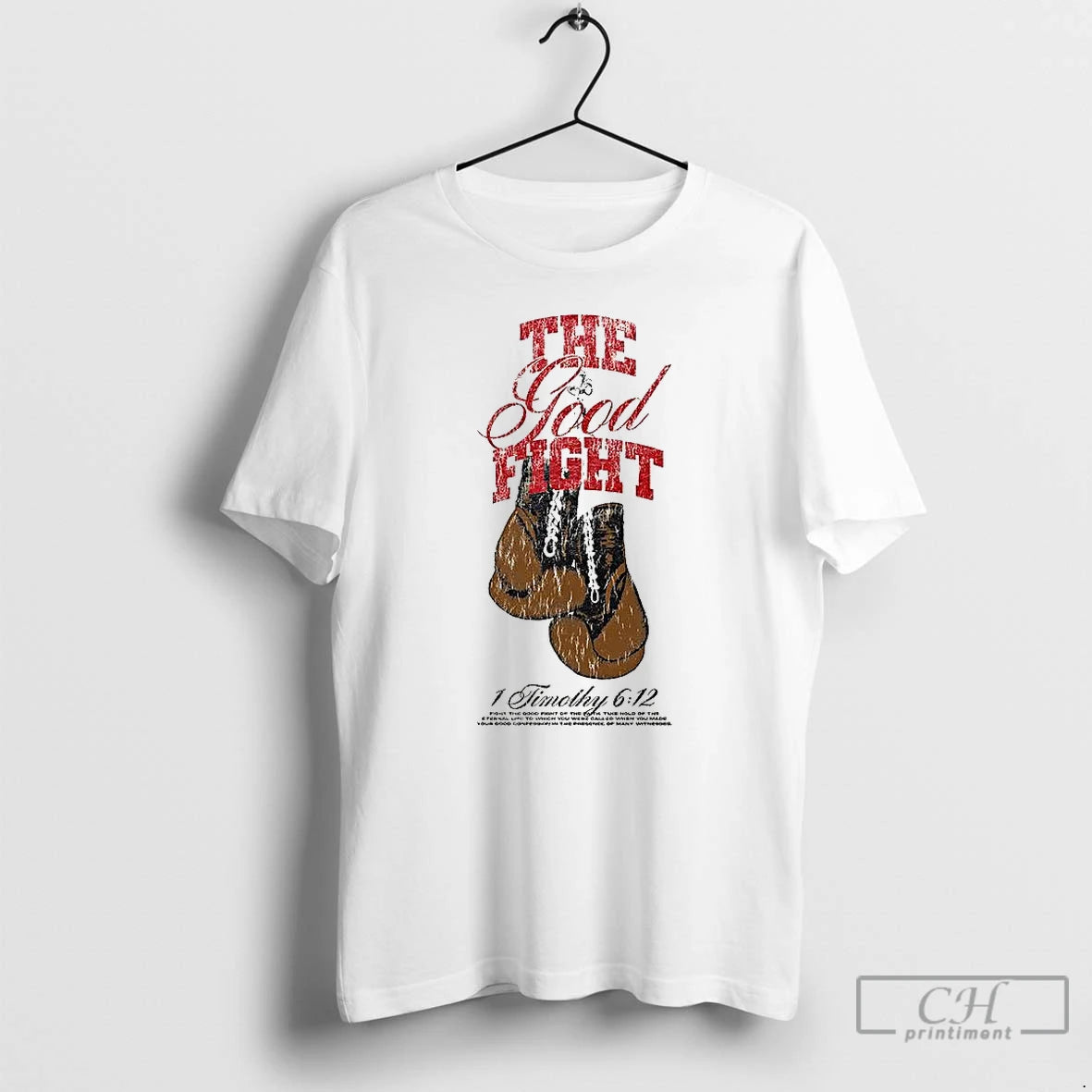 Classic The Good Fight 1 Timothy 6 12 T-Shirts, Hoodie, Sweatshirt | DripVista.com