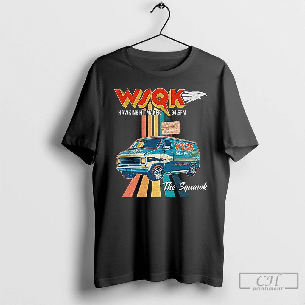 Classic Wsqk Radio 94 5 Fm Hawkins Hitmaker The Squawk T-Shirts, Hoodie, Sweatshirt | DripVista.com