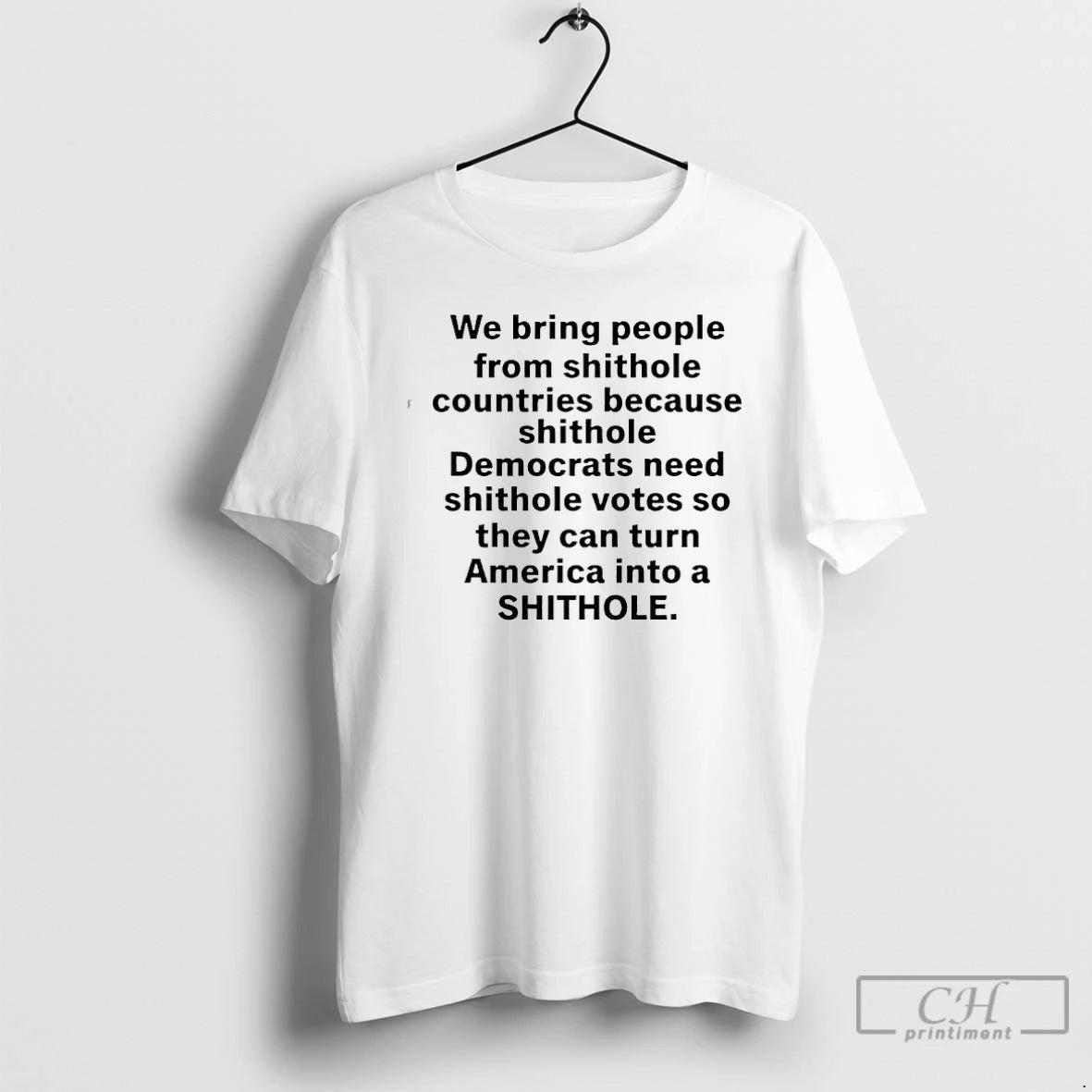 Classic We Bring People From Shithole Countries Because Shithole A Man Of Memes T Shirts Hoodie, Sweatshirt | DripVista.com