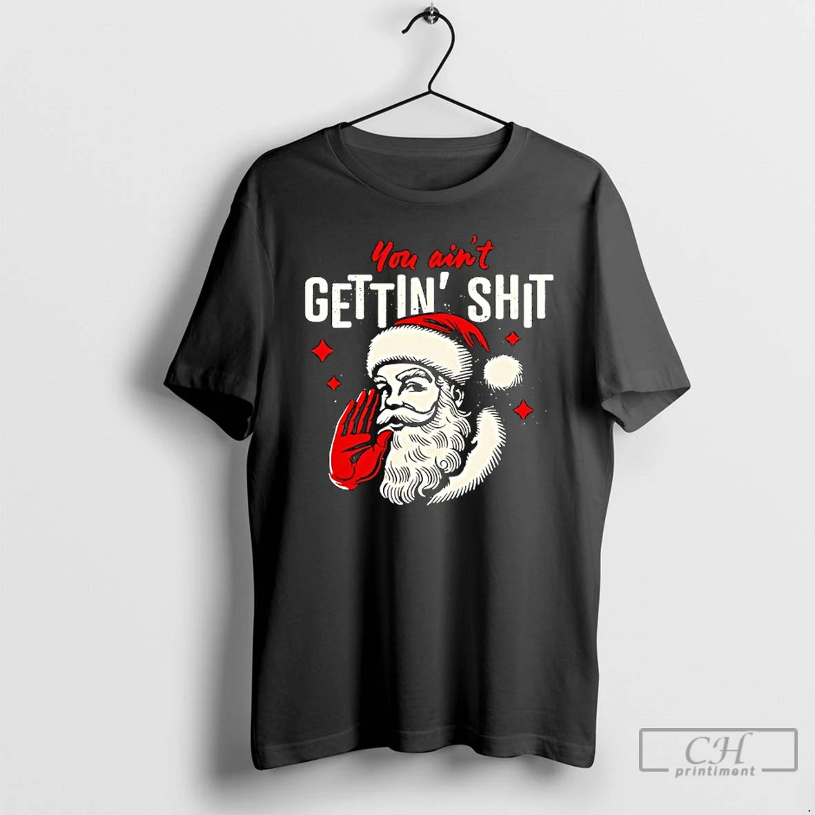 Classic You Aint Gettin Shit Funny Christmas Santa T-Shirts, Hoodie, Sweatshirt | DripVista.com
