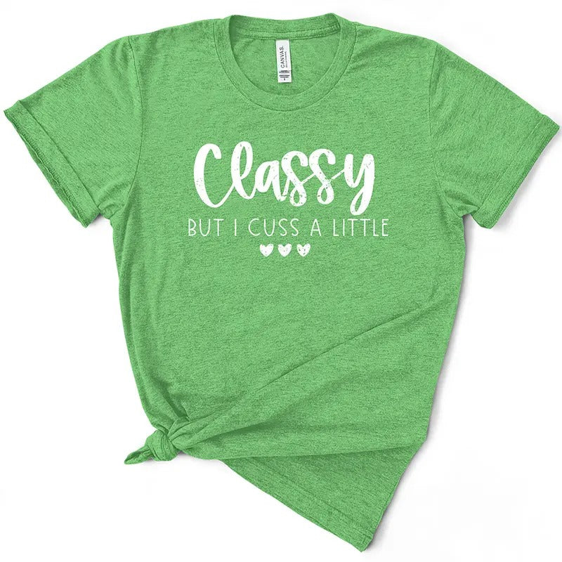 Classy But I Cuss A Little - Women's T-Shirt - Soft & Breathable Cotton, Unisex Sizing Hoodie, Sweatshirt | DripVista.com