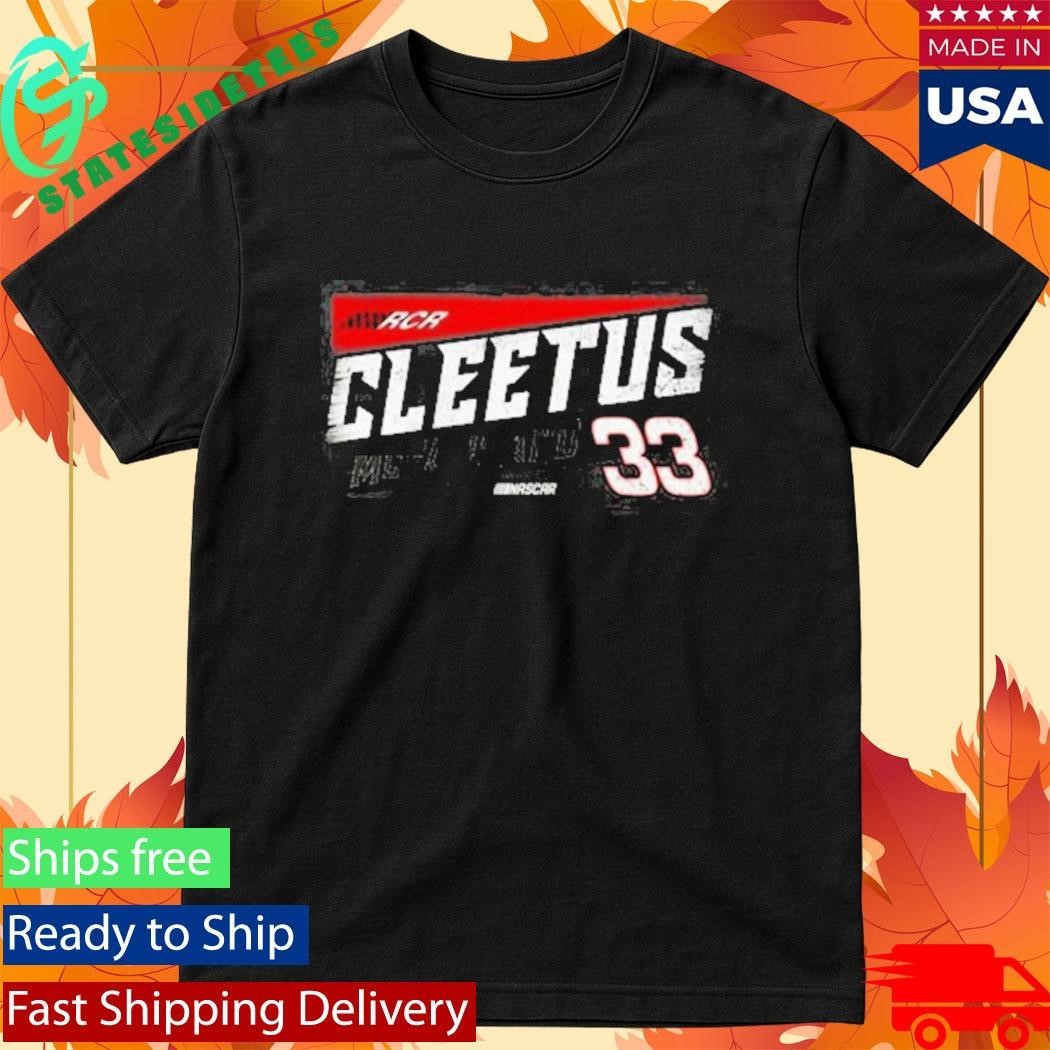 Cleetus Mcfarland Richard Childress Racing Team Shirt