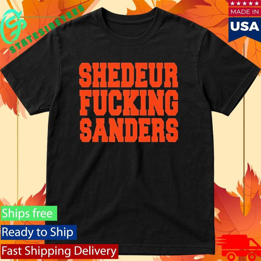 Cleveland Shedeur Fuckin Sanders Shirt