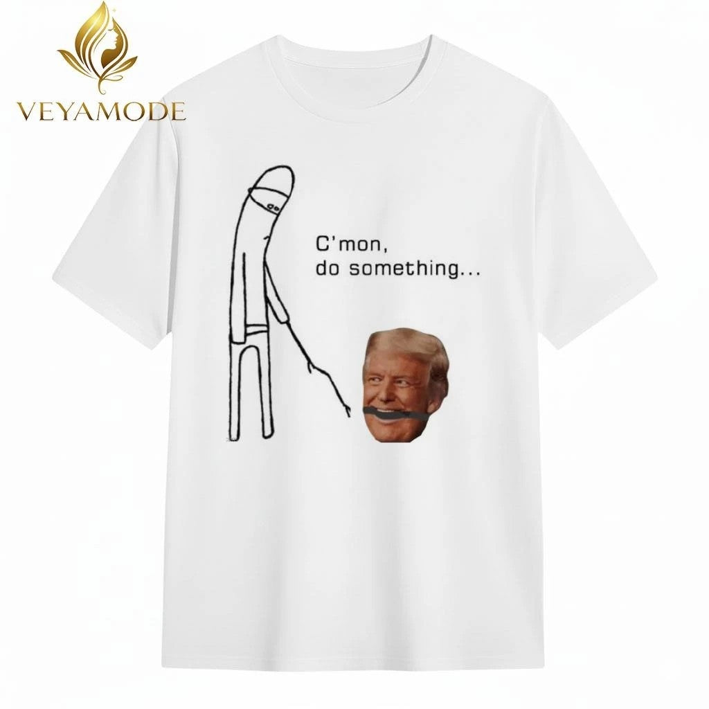 C’mon do something Trump tee