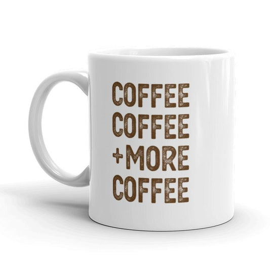 Coffee Coffee and More Coffee Mug Funny Morning Beverage Ceramic Cup-11oz Funny Coffee Mugs Ceramic Printed Drinkware Cup