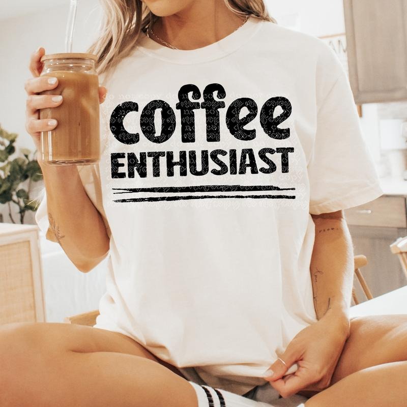 Coffee Enthusiast DTF Transfers - THIS IS NOT A SHIRT