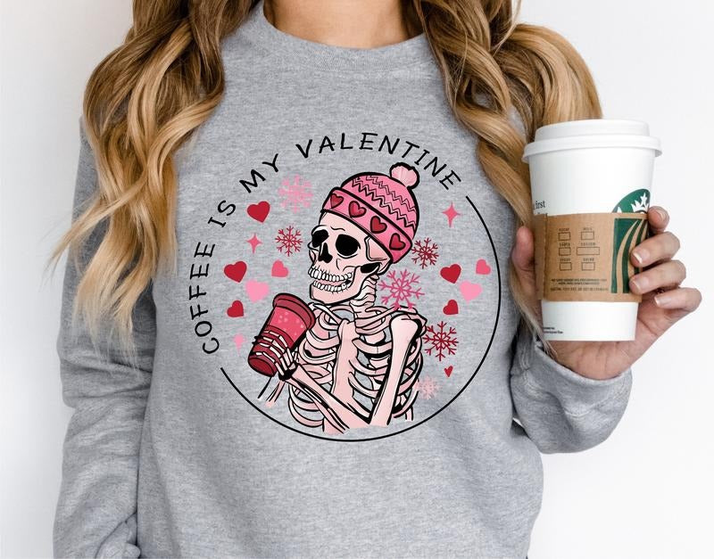 Coffee Is My Valentine Sweatshirt, Skeleton Skull Valentine Hoodie, Coffee Lover Valentine Gift, Skeleton Love Sweater, Valentine's Day Gift For Her.
