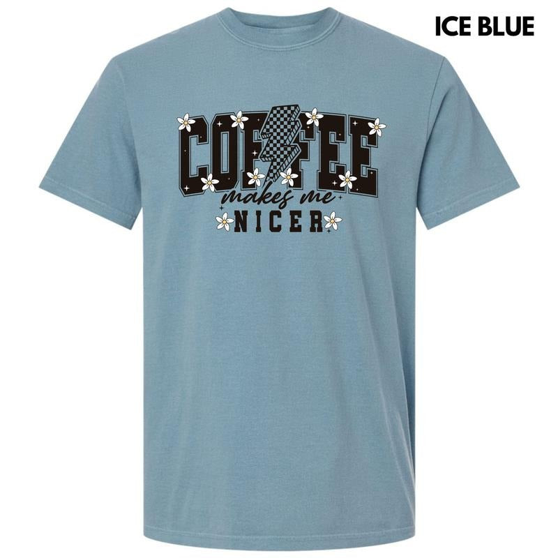 Coffee Makes Me Nicer Comfort Colors T-Shirt 'NLB'