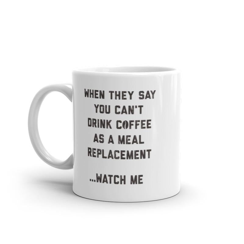 Coffee Meal Replacement Mug Funny Sarcastic Caffeine Lovers Novelty Cup-11oz Funny Coffee Mugs Ceramic Printed Drinkware Cup