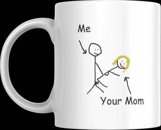 Coffee Mug Funny Sarcastic Novelty Cup. ME YOUR MOM STICK FIGURES, joke, humor