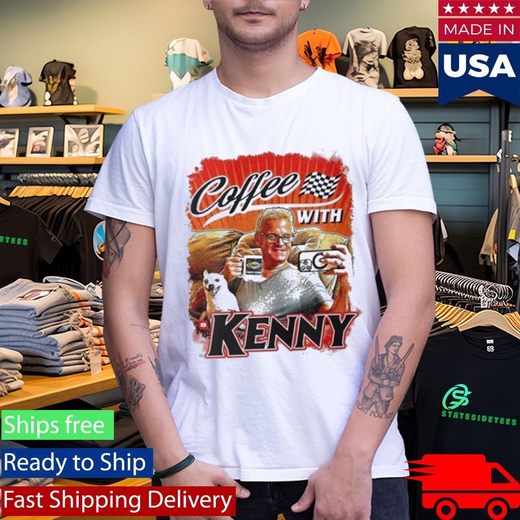 Coffee With Kenny Shirt