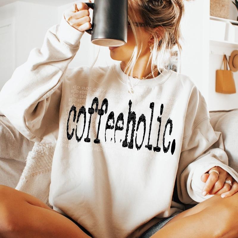 Coffeeholic DTF Transfers - THIS IS NOT A SHIRT