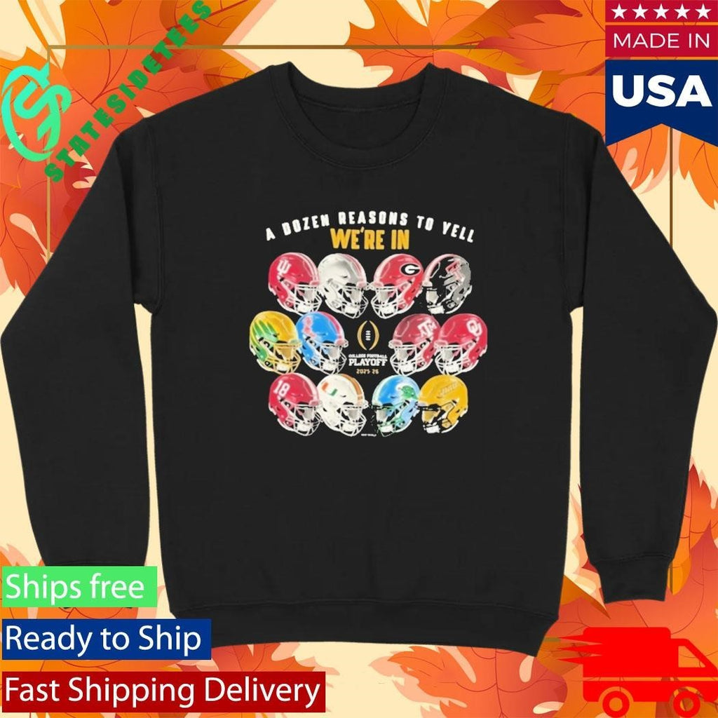College Football Playoff 2026 A Dozen Reasons We Are In Shirt