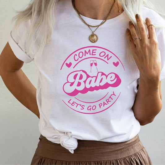 Come On Babe let's Go Party T-Shirt, Pink Bachelorette Theme Shirt, Matching Girls Group Party Tee, Birthday Squad Tee.