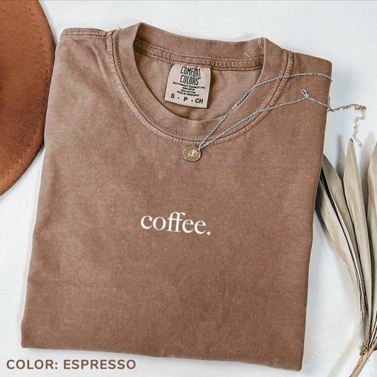 Comfort Color Coffee T-shirt, Coffee Lover Shirt, Coffee Drinker Tees, Gift for Coffee Lovers, Coffee Shirt For Mom
