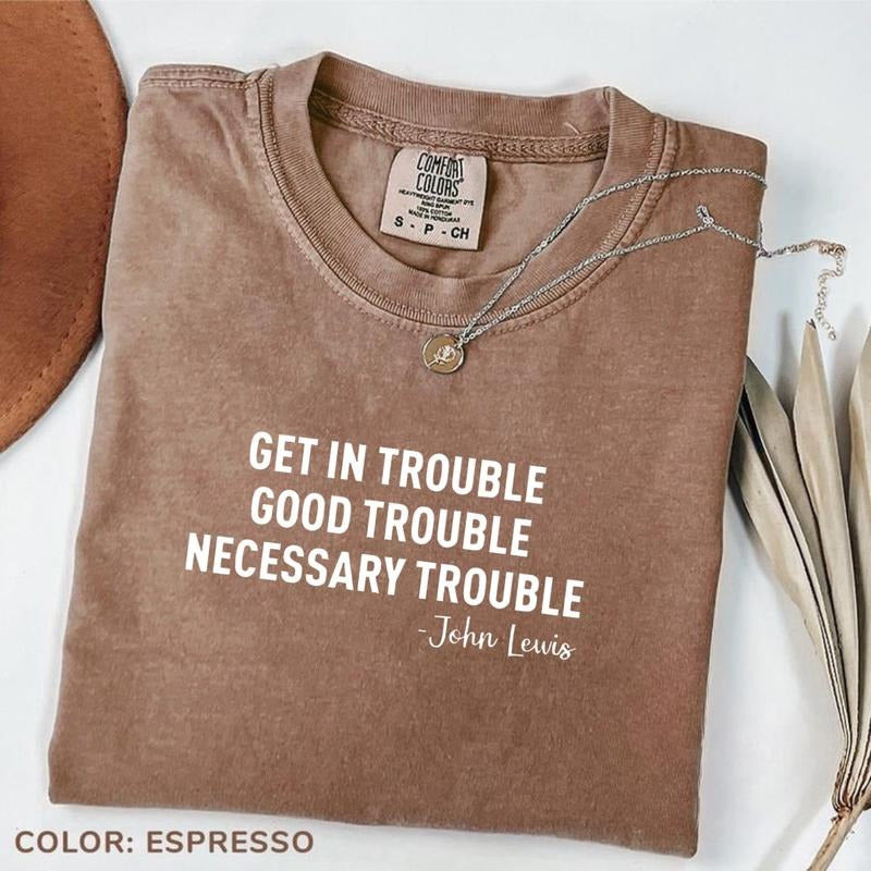 Comfort Color Get In Trouble T-shirt, Good Tee, Necessary Trouble Tee, Civil Rights, Trouble T-shirt, Black History Shirt