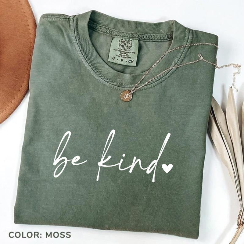 Comfort Colors Be Kind T-shirt Inspirational Meaningful Quotes Tee Cute Motivational Women's Cotton Fabric