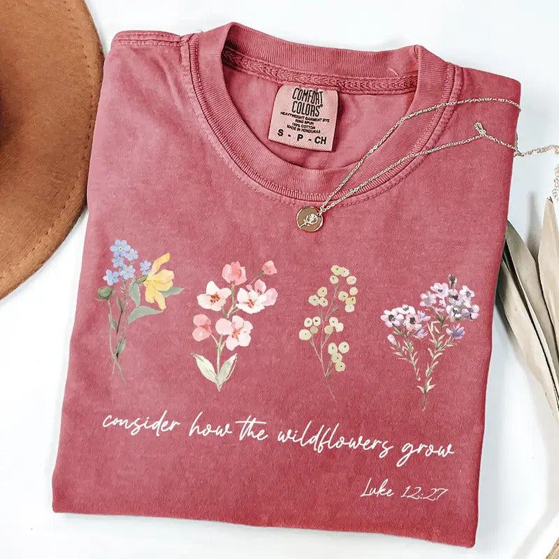 Comfort Colors Consider How The Wildflowers Grow Shirt, Luke 12 27, Religious Shirt, Christian Shirt, Bible Verse Tee, Inspirational T-Shirt