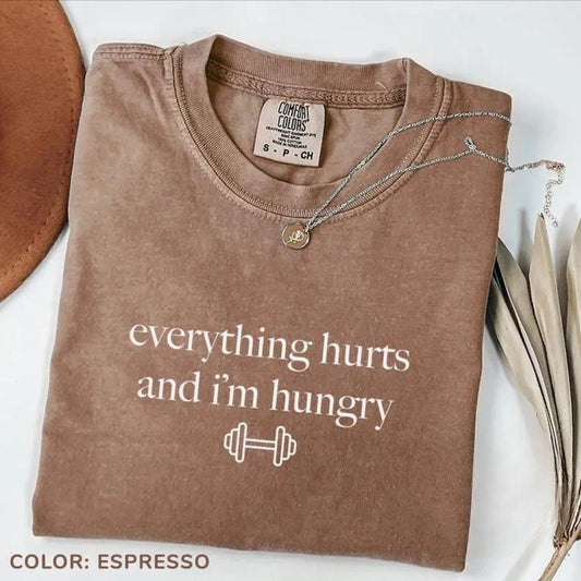 Comfort Colors Everything Hurts And I'm Hungry Shirt, Workout Tee, Funny Gym T-Shirt, Fitness Shirt, Weightlifting TShirt, Bodybuilding Shirt