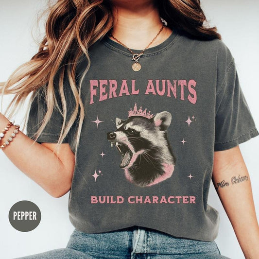 Comfort Colors Feral Aunts Build Character T-Shirt, Possum Lover Aunt T-Shirt, Cool Aunts Club Tshirt, Vintage Opossum Gift For Aunt, Unhing