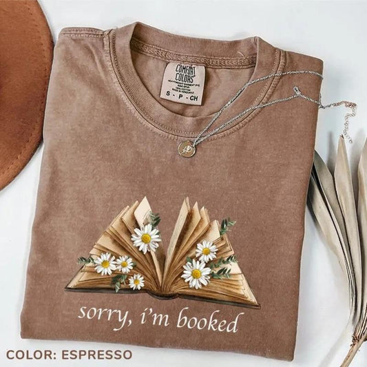 Comfort Colors Sorry I'm Booked T-Shirt, Book Lover TShirt, Bookworm T-Shirt, Booknerd TShirt, Bookish Tee, Reading TShirt, Tee for Women