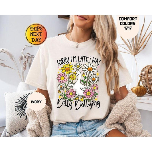 Comfort Colors Sorry I'm Late Shirt,Was Dilly Dallying Goose Shirt, Funny Goose Shirt, Floral Goose Shirt, Preppy Girl Shirt, Funny Goose Gift