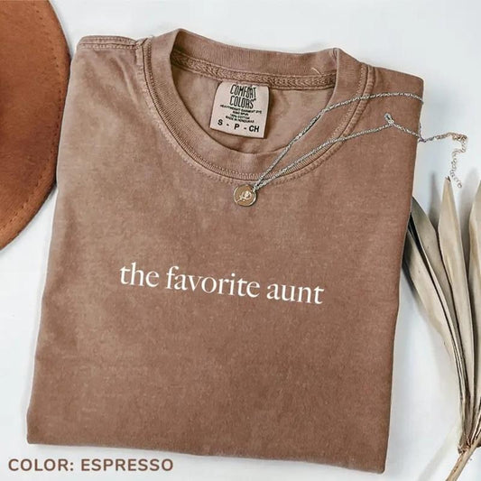 Comfort Colors The Favorite Aunt Shirt, New Aunt T-Shirt, Cool Aunt Tee, Aunt Birthday Gift, Shirt for Aunts, Gift from Niece, Auntie Gifts