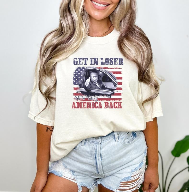 Comfort Colors Trump Get In Loser We're Taking America Back T-Shirt, White House Trump 2024 Shirt, Unisex Casual...