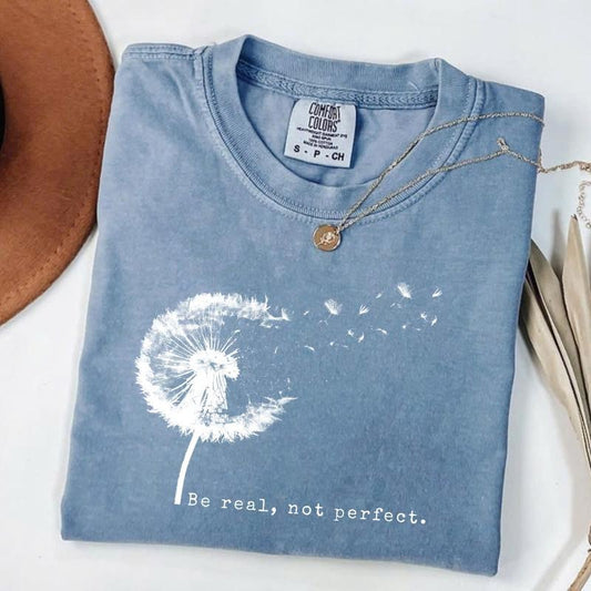 Comfort Colors Vintage Be Real Not Perfect T-Shirt, Positive TShirt, Love Your Life, Motivational T-Shirt, Inspirational Tee, Inspiring Gift For Her