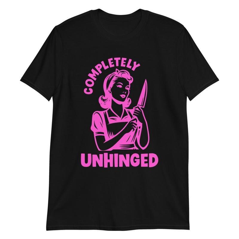 Completely Unhinged Graphic Tee Hoodie, Sweatshirt | DripVista.com