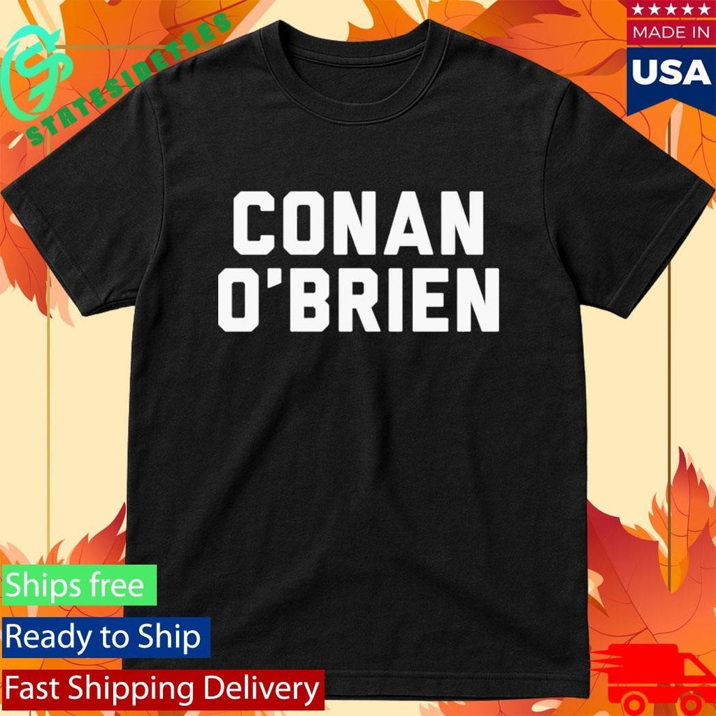 Conan O’Brien Needs A Friend Name Plate Shirt