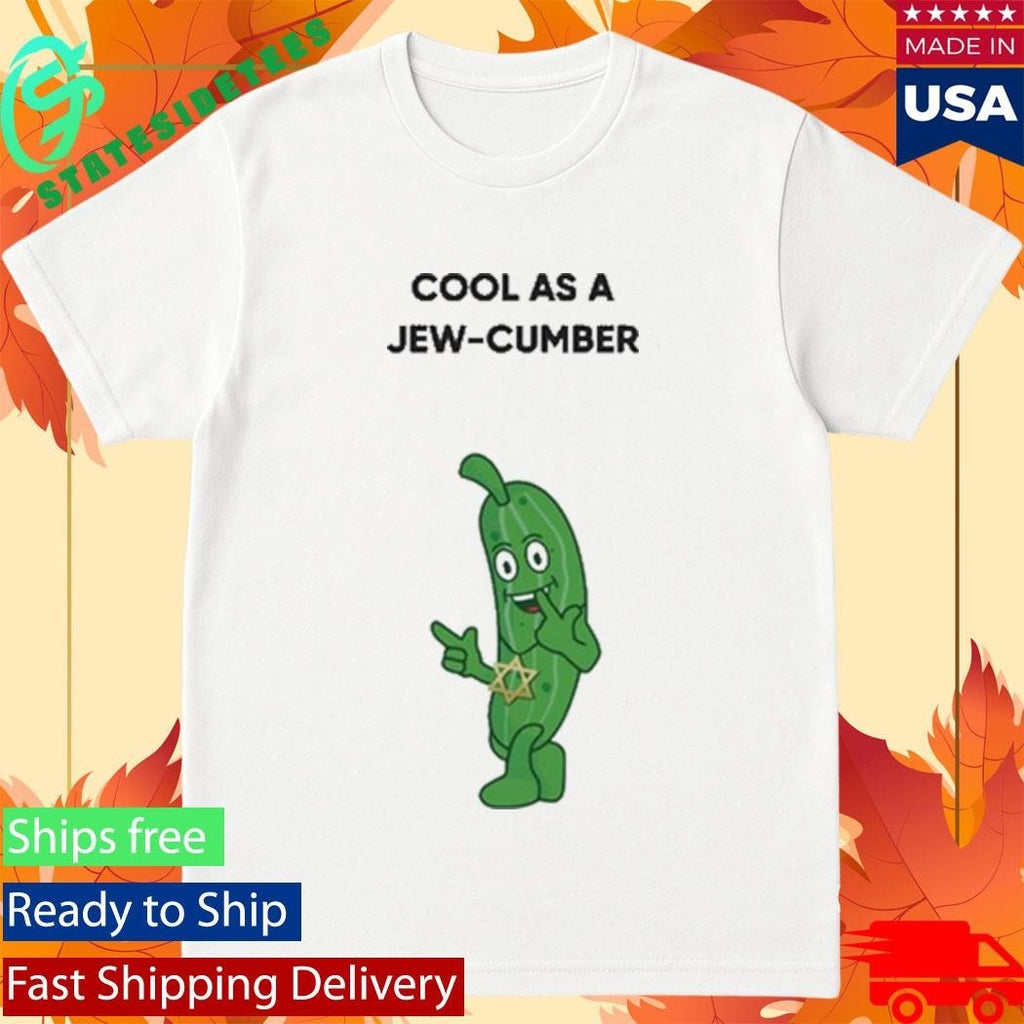Cool As A Jew-cumber Shirt