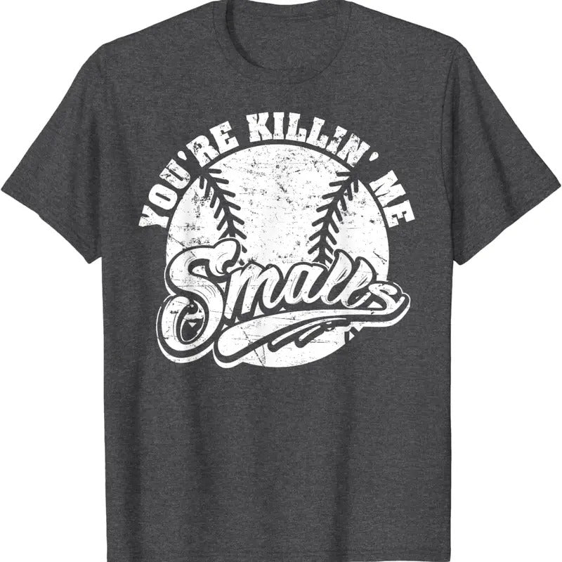 Cool You're Killin' Me Smalls T-Shirt For Softball Enthusiast Menswear Hoodie, Sweatshirt | DripVista.com