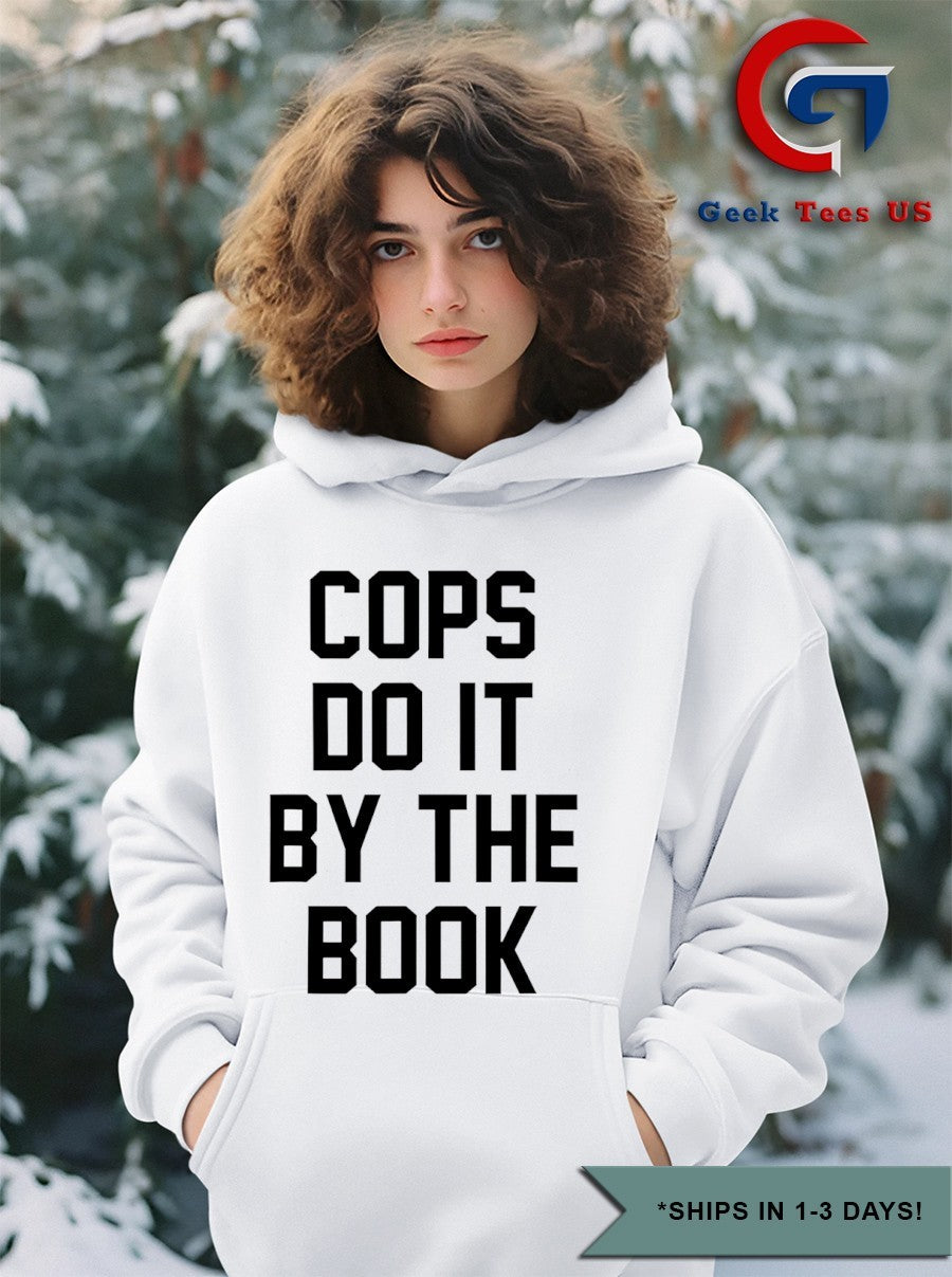 Cops do it by the book shirt