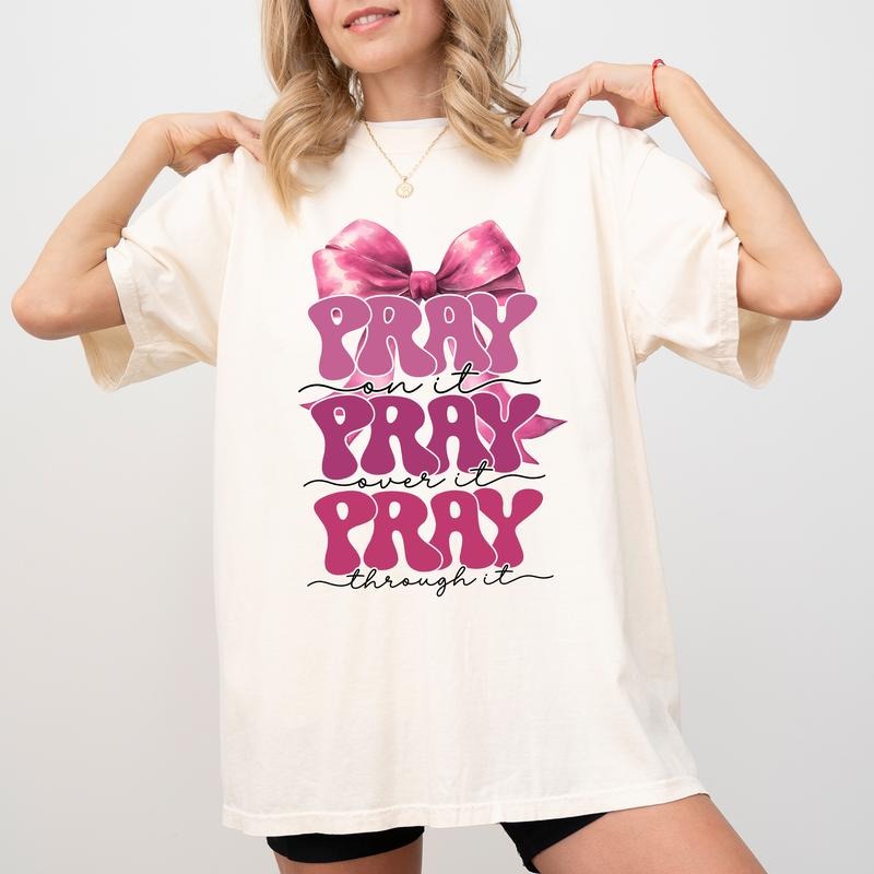 Coquette Pray On It Comfort Colors Shirt, Pray Over It Graphic Tee, Pray Through It Unhinged Tees, Coquette Bow Christian T-shirt, Faith Shirt