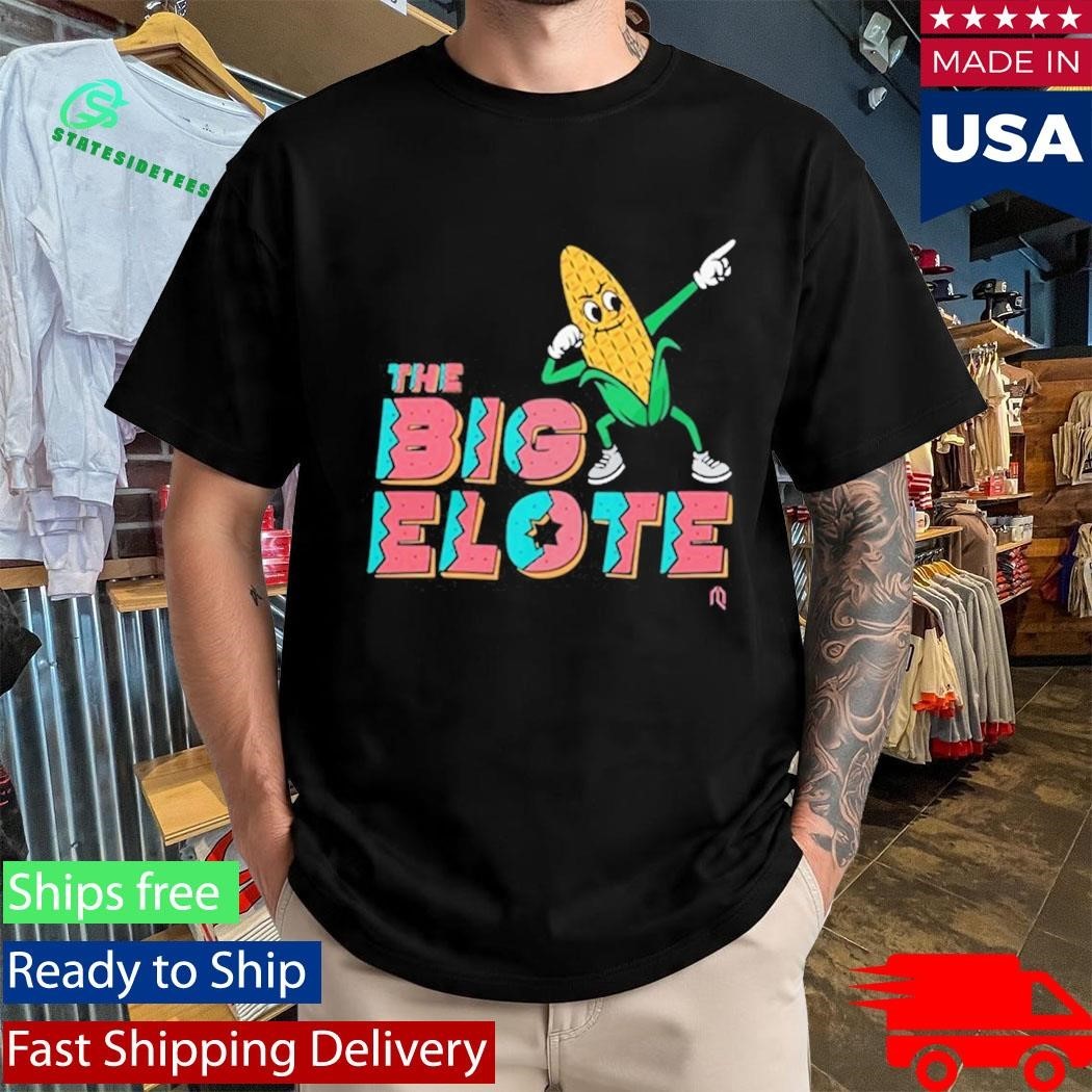 Corn The Big Elote Shirt