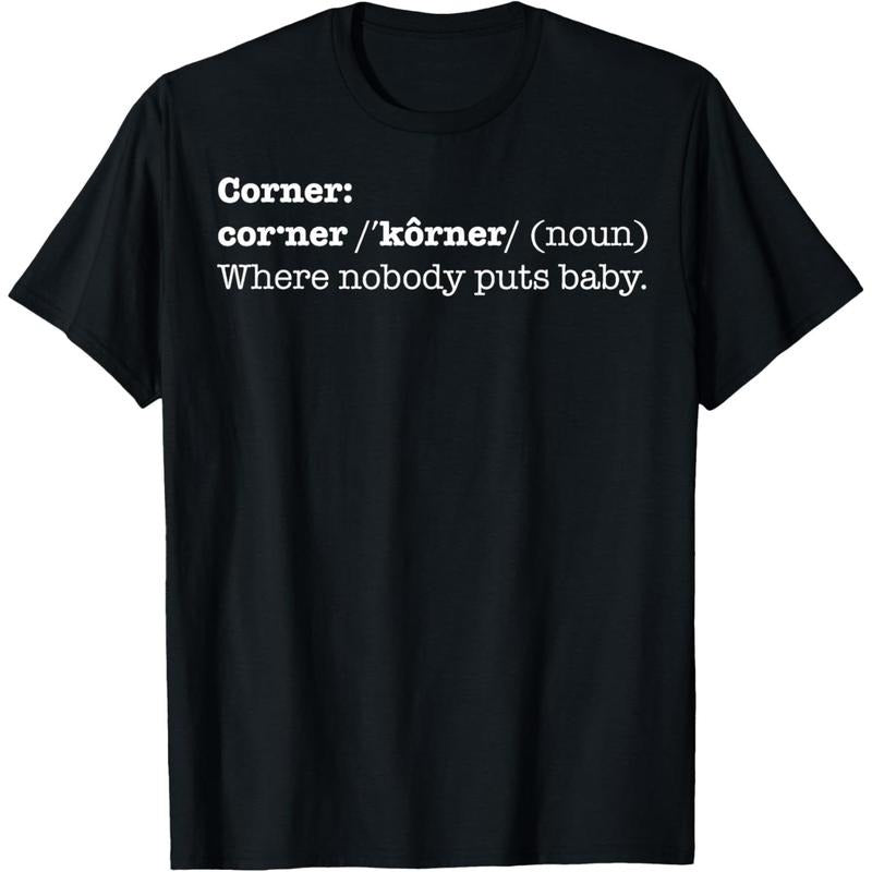 Corner Where Nobody Puts Baby Shirt | T-shirt Bad Place Gift T-Shirt  made in us Hoodie, Sweatshirt | DripVista.com