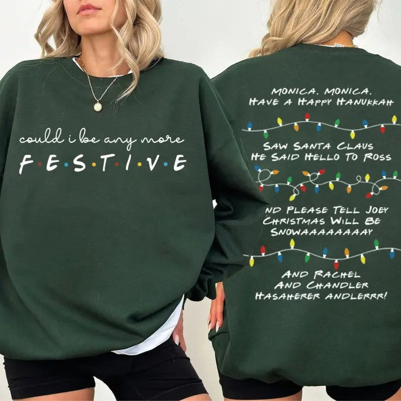 Could I be any more festive Phoebe s Song Shirt,Friends Inspired Holiday Crewneck Sweatshirt  Hoodie,Friends Show Gift...