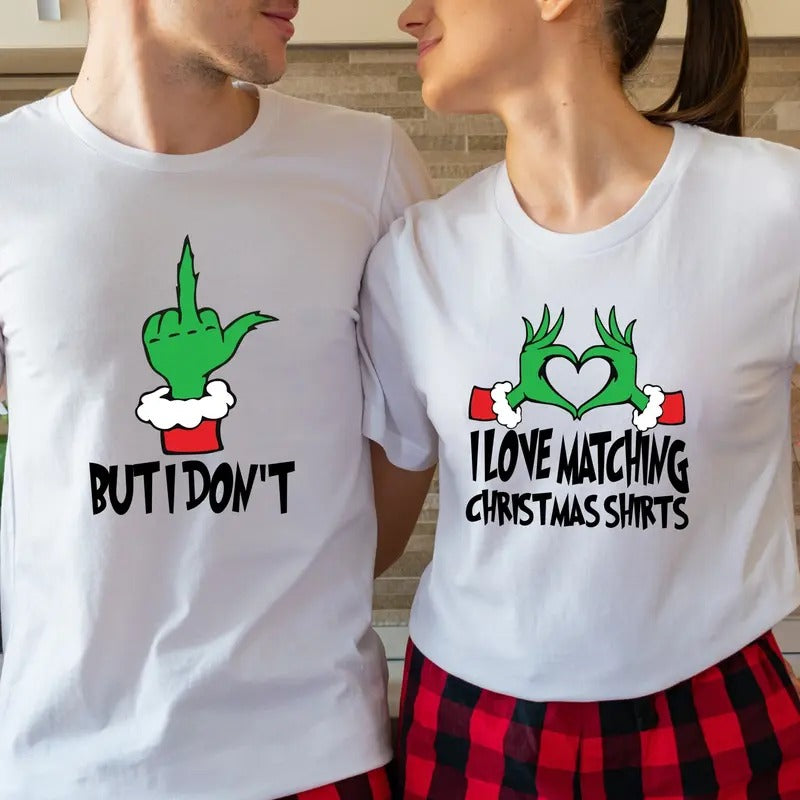 Couples Christmas Party Shirt, I Love Matching Christmas Shirts, But I Don't Shirt, Matching Wife Husband Xmas Tee, Christmas Couples Gift.