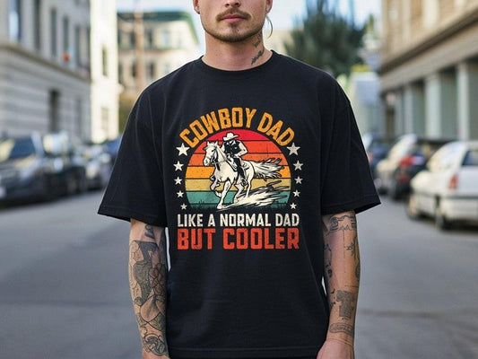 Cowboy Dad Like A Normal Dad But Cooler T Shirt Hoodie Sweater, Father's Day Shirt, New Dad Shirt, Gift For Dad,Cool Dad Shirt